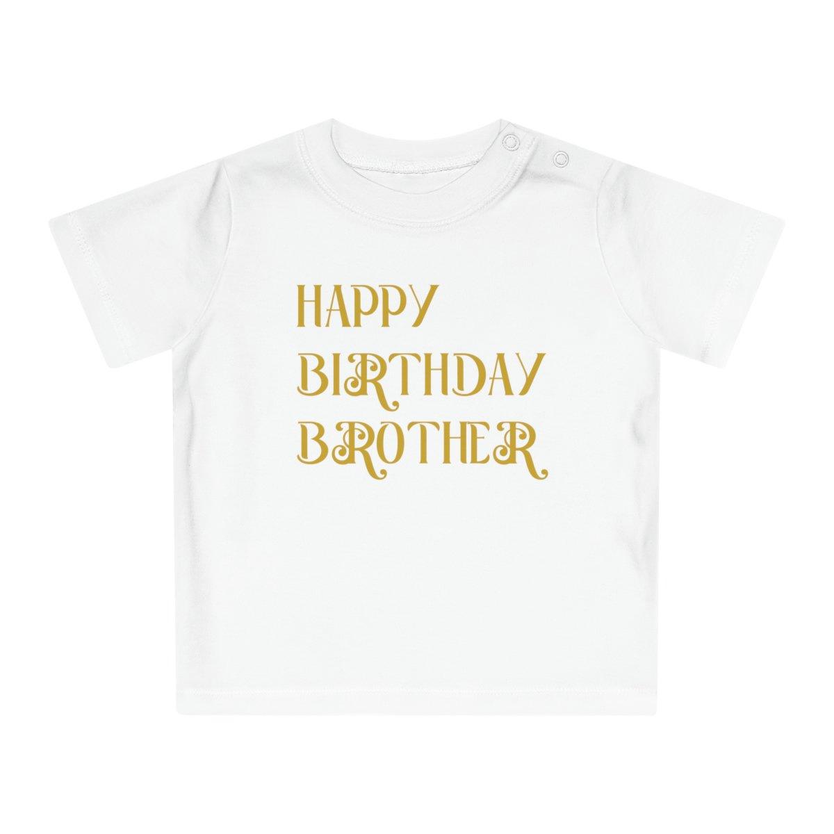 Happy Birthday Brother Baby T-Shirt U3 TEXT ONLY - Natna Shop